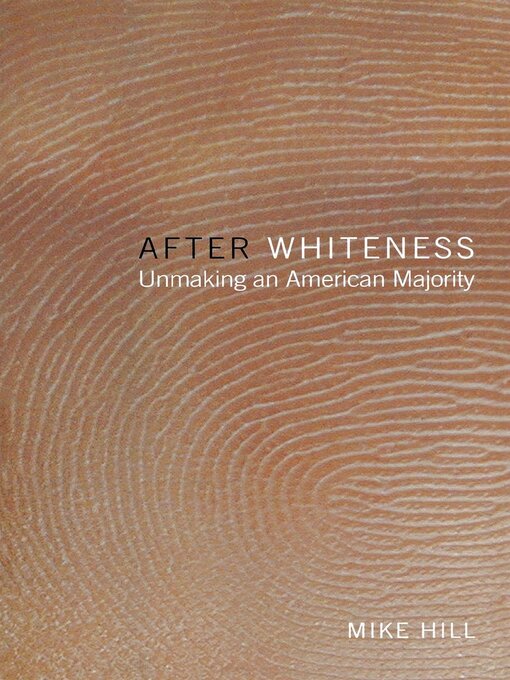 Title details for After Whiteness by Mike Hill - Available